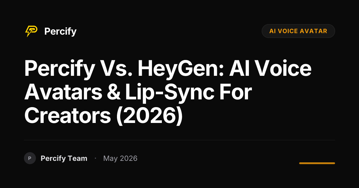 Percify vs. HeyGen: AI Voice Avatars & Lip-Sync for Creators (2026) - Percify AI Avatar Blog Cover
