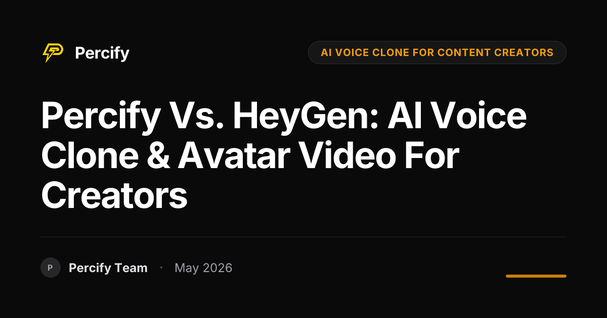 Percify vs. HeyGen: AI Voice Clone & Avatar Video for Creators - Percify AI Avatar Blog Cover