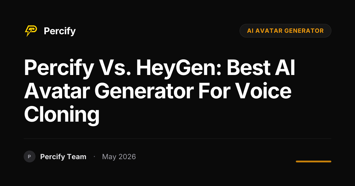 Percify vs. HeyGen: Best AI Avatar Generator for Voice Cloning - Percify AI Avatar Blog Cover