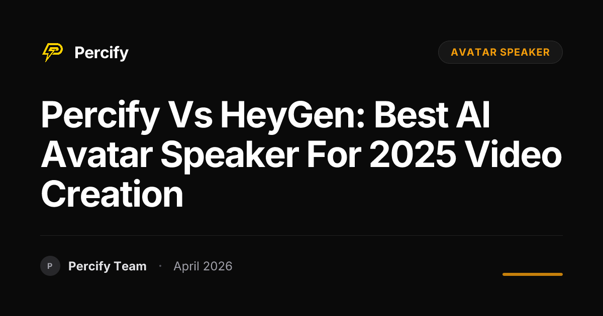 Percify vs HeyGen: Best AI Avatar Speaker for 2025 Video Creation - Percify AI Avatar Blog Cover