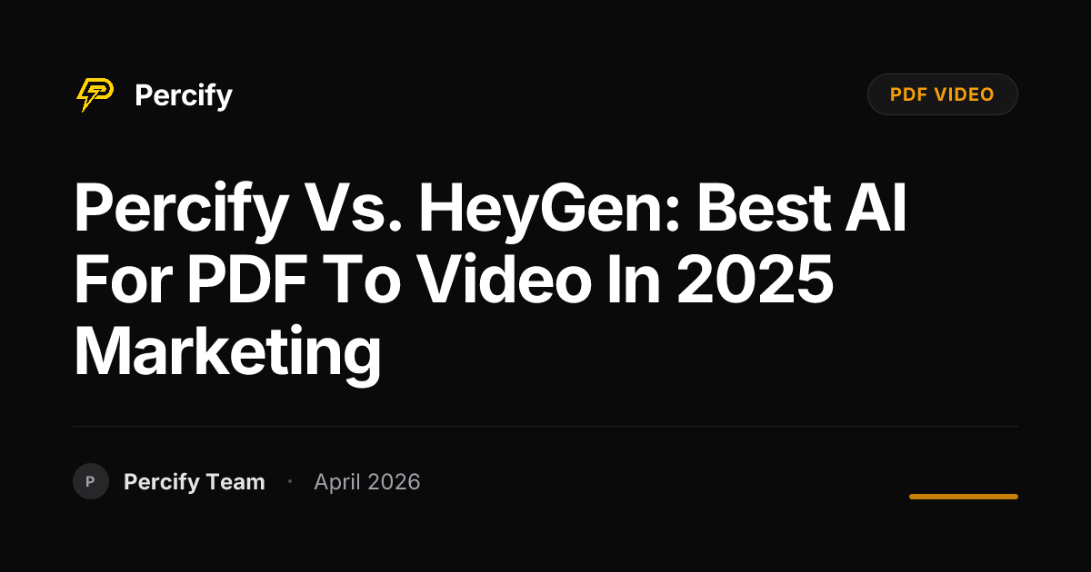 Percify vs. HeyGen: Best AI for PDF to Video in 2025 Marketing - Percify AI Avatar Blog Cover