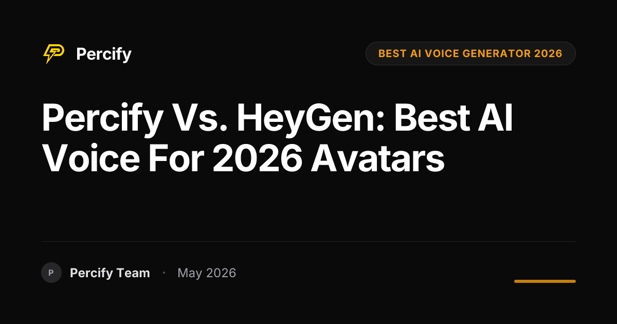 Percify vs. HeyGen: Best AI Voice for 2026 Avatars - Percify AI Avatar Blog Cover