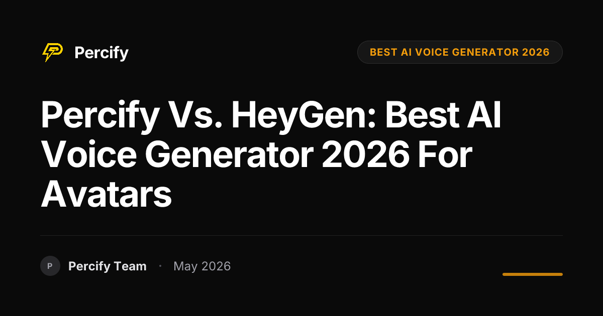 Percify vs. HeyGen: Best AI Voice Generator 2026 for Avatars - Percify AI Avatar Blog Cover