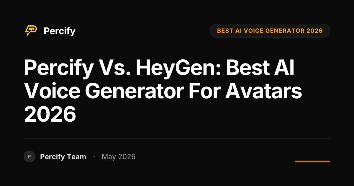 Percify vs. HeyGen: Best AI Voice Generator for Avatars 2026 - Percify AI Avatar Blog Cover