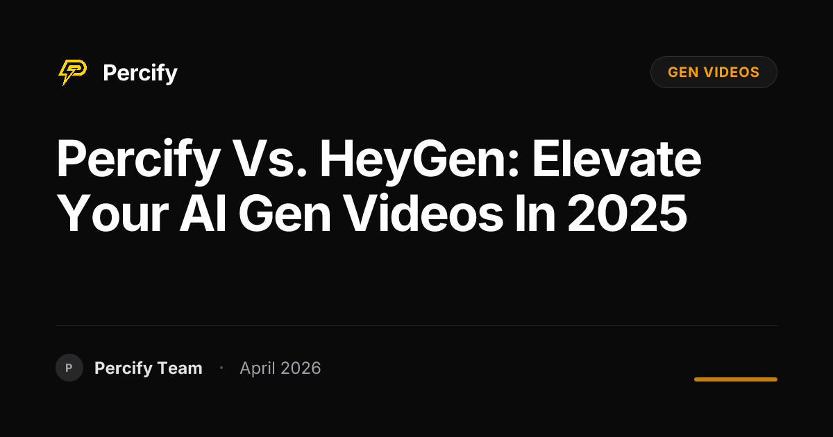 Percify vs. HeyGen: Elevate Your AI Gen Videos in 2025 - Percify AI Avatar Blog Cover
