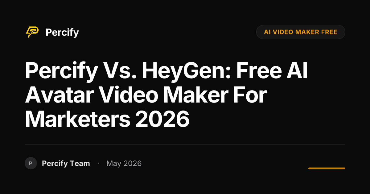 Percify vs. HeyGen: Free AI Avatar Video Maker for Marketers 2026 - Percify AI Avatar Blog Cover