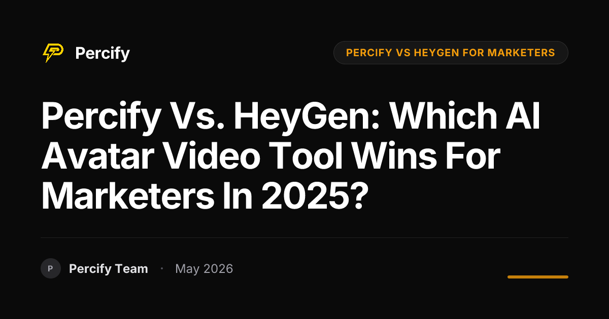 Percify vs. HeyGen: Which AI Avatar Video Tool Wins for Marketers in 2025? - Percify AI Avatar Blog Cover
