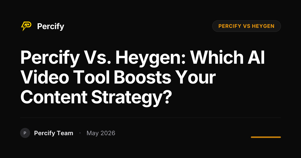 Percify vs. Heygen: Which AI Video Tool Boosts Your Content Strategy? - Percify AI Avatar Blog Cover