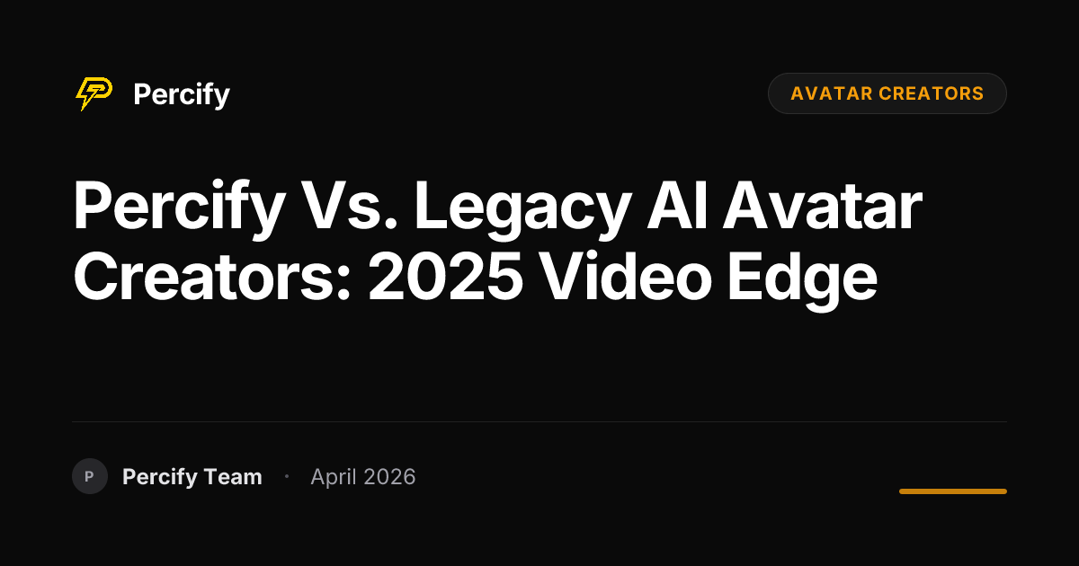Percify vs. Legacy AI Avatar Creators: 2025 Video Edge - Percify AI Avatar Blog Cover