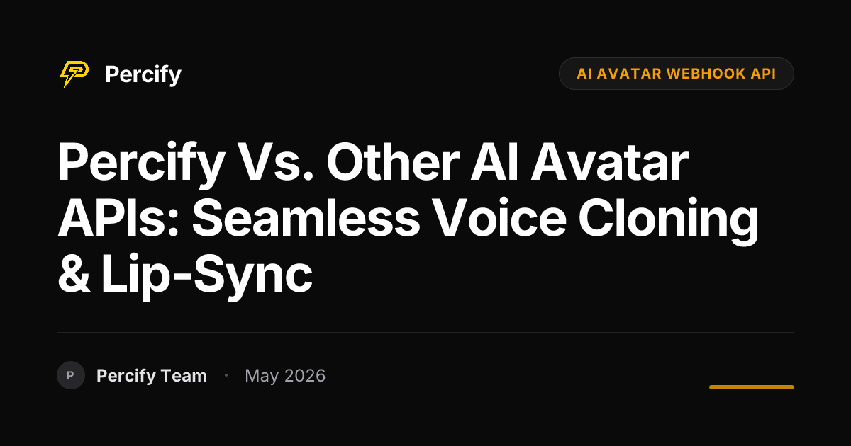 Percify vs. Other AI Avatar APIs: Seamless Voice Cloning & Lip-Sync - Percify AI Avatar Blog Cover