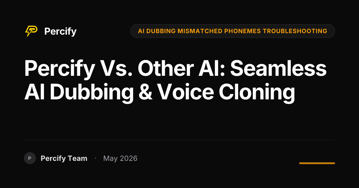 Percify vs. Other AI: Seamless AI Dubbing & Voice Cloning - Percify AI Avatar Blog Cover