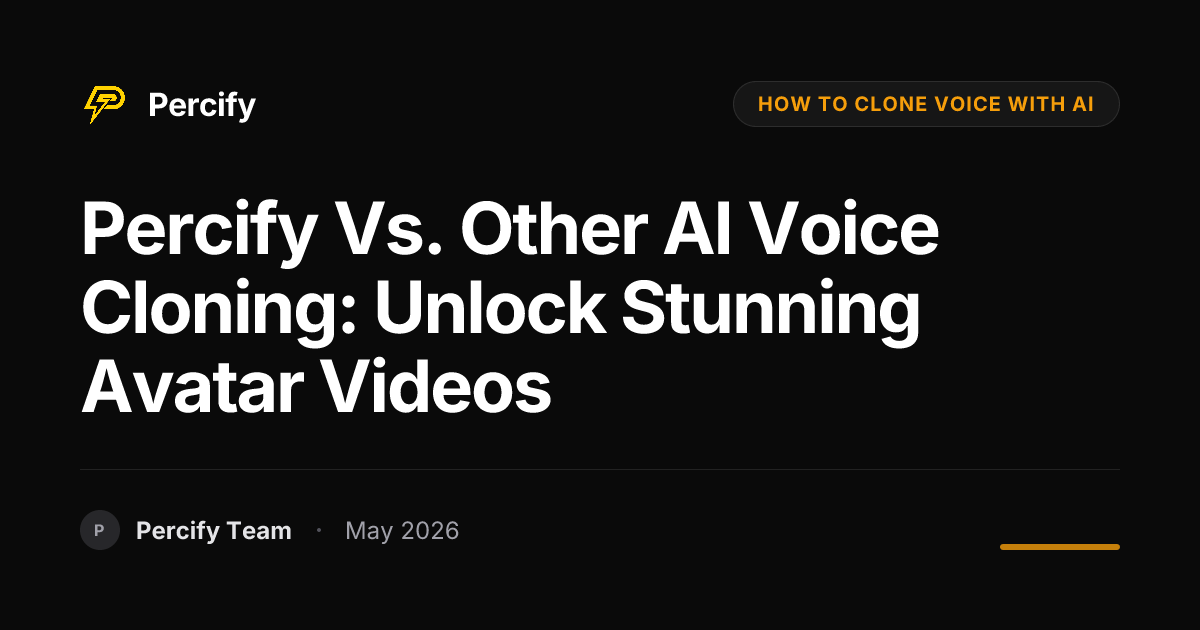 Percify vs. Other AI Voice Cloning: Unlock Stunning Avatar Videos - Percify AI Avatar Blog Cover