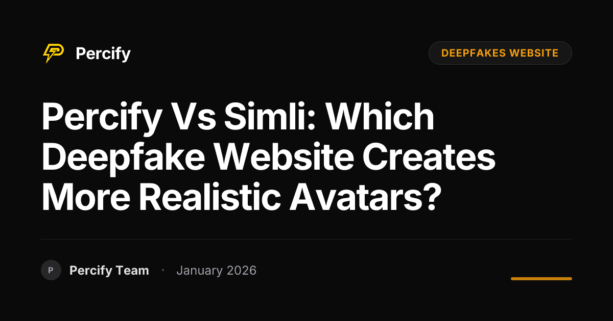 Percify vs Simli: Which Deepfake Website Creates More Realistic Avatars ...