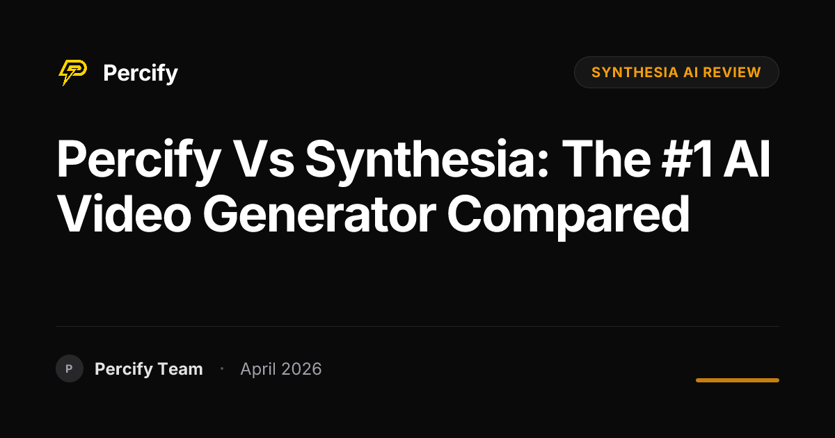 Percify vs Synthesia: The #1 AI Video Generator Compared - Percify AI Avatar Blog Cover
