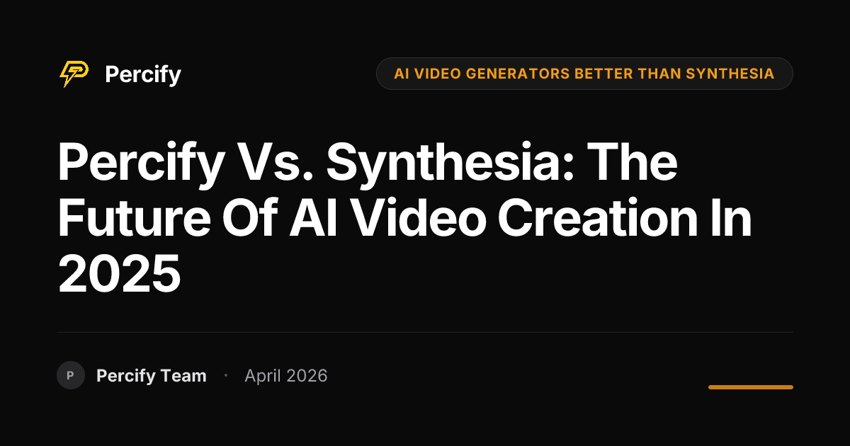 Percify vs. Synthesia: The Future of AI Video Creation in 2025 - Percify AI Avatar Blog Cover