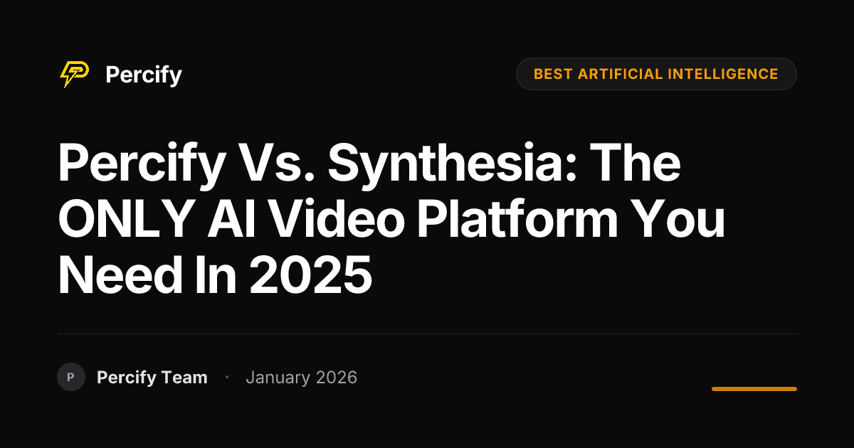 Percify vs. Synthesia: The ONLY AI Video Platform You Need in 2025 ...