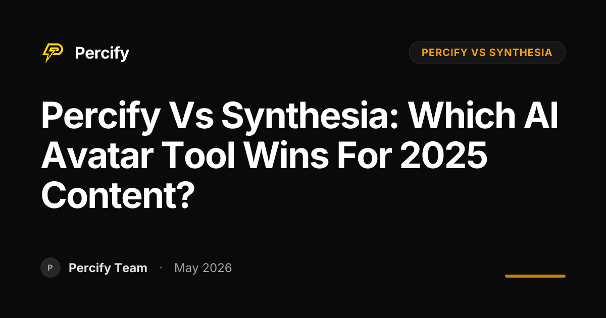 Percify vs Synthesia: Which AI Avatar Tool Wins for 2025 Content? - Percify AI Avatar Blog Cover