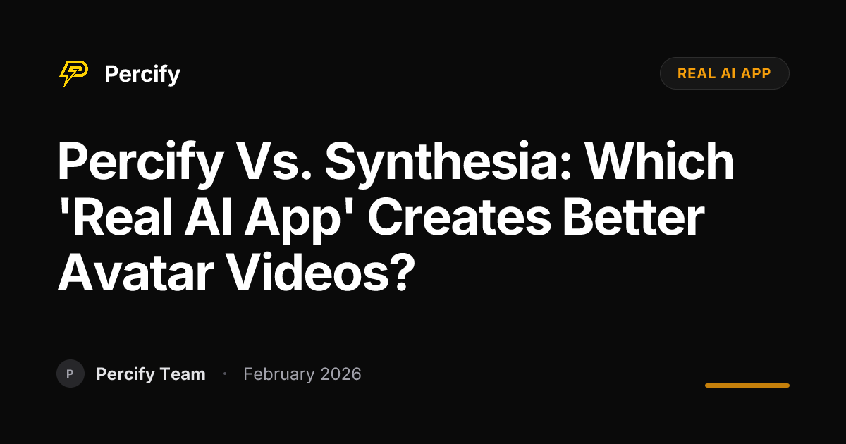 Percify vs. Synthesia: Which 'Real AI App' Creates Better Avatar Videos? - Percify AI Avatar Blog Cover