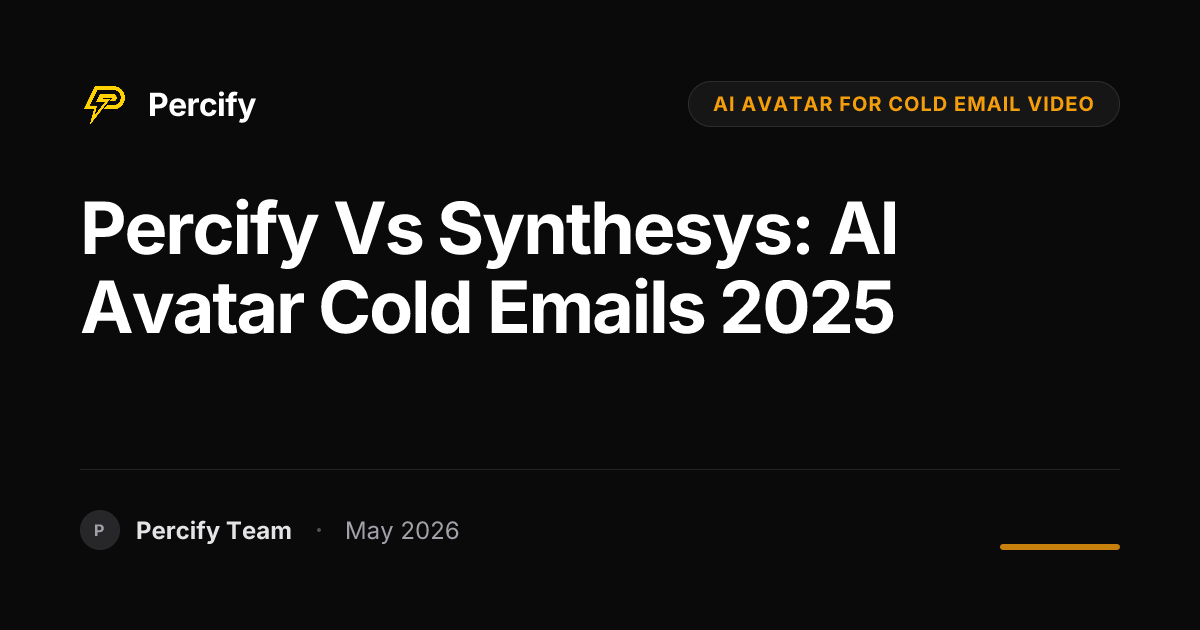 Percify vs Synthesys: AI Avatar Cold Emails 2025 - Percify AI Avatar Blog Cover
