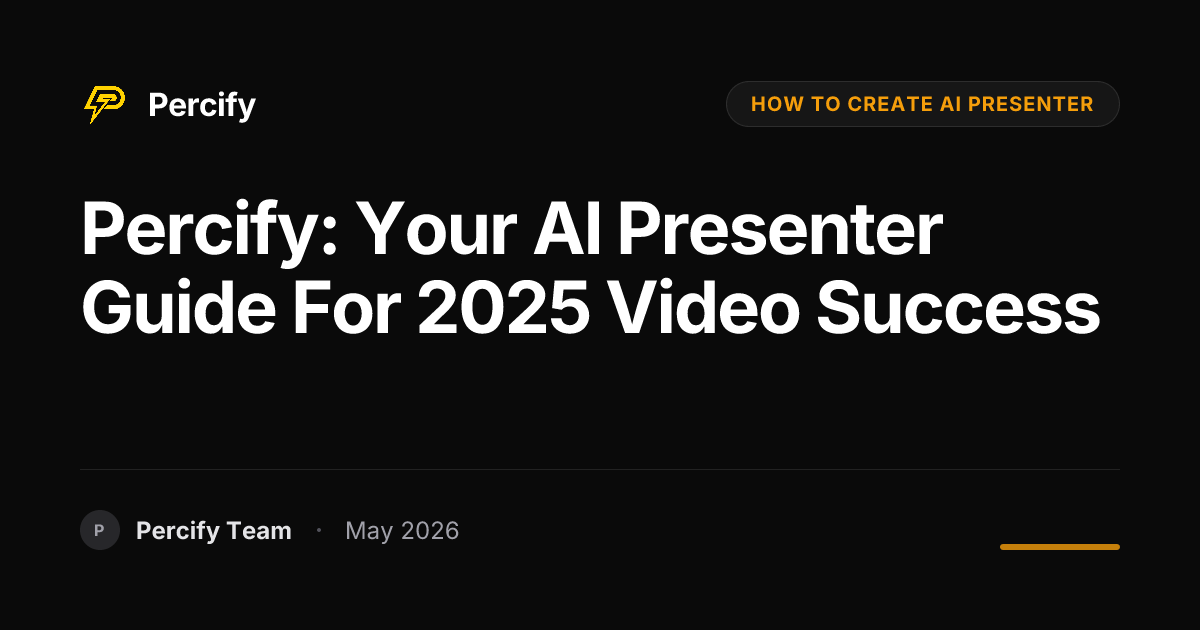 Percify: Your AI Presenter Guide for 2025 Video Success - Percify AI Avatar Blog Cover