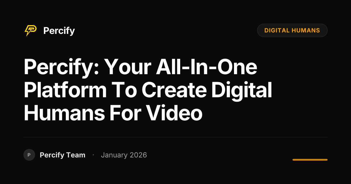 Percify: Your All-in-One Platform to Create Digital Humans for Video ...