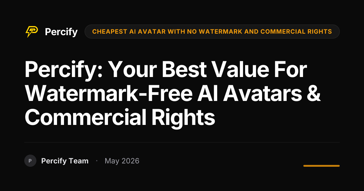 Percify: Your Best Value for Watermark-Free AI Avatars & Commercial Rights - Percify AI Avatar Blog Cover