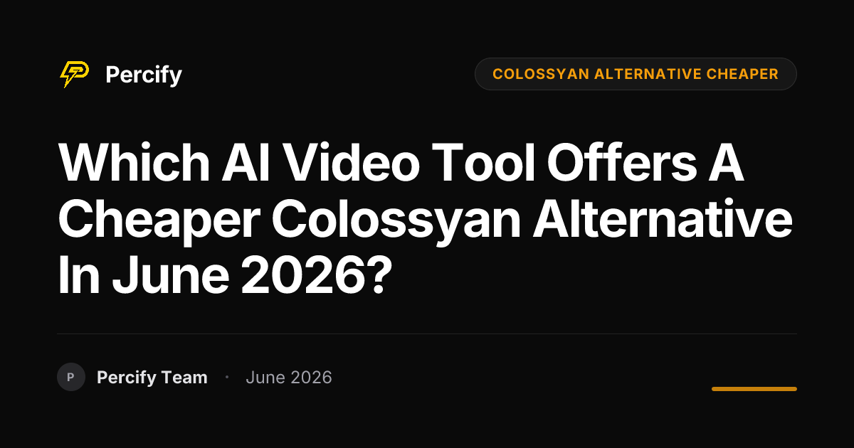 Which AI Video Tool Offers a Cheaper Colossyan Alternative in June 2026? - Percify AI Avatar Blog Cover