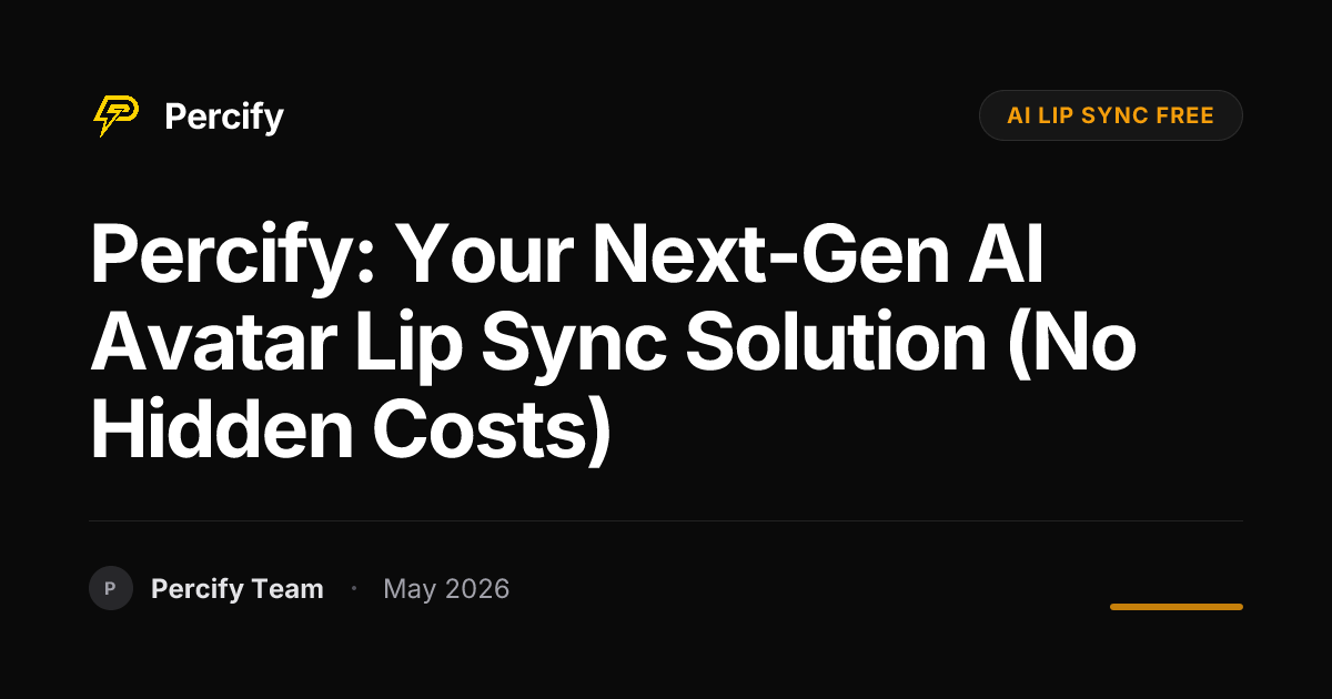 Percify: Your Next-Gen AI Avatar Lip Sync Solution (No Hidden Costs) - Percify AI Avatar Blog Cover