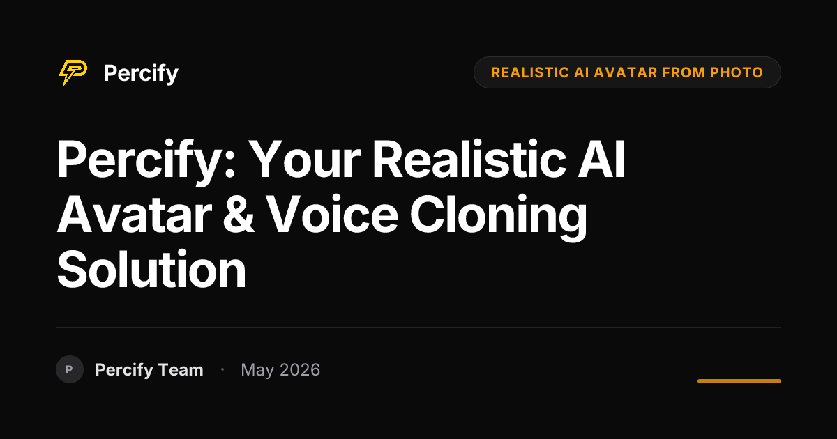 Percify: Your Realistic AI Avatar & Voice Cloning Solution - Percify AI Avatar Blog Cover