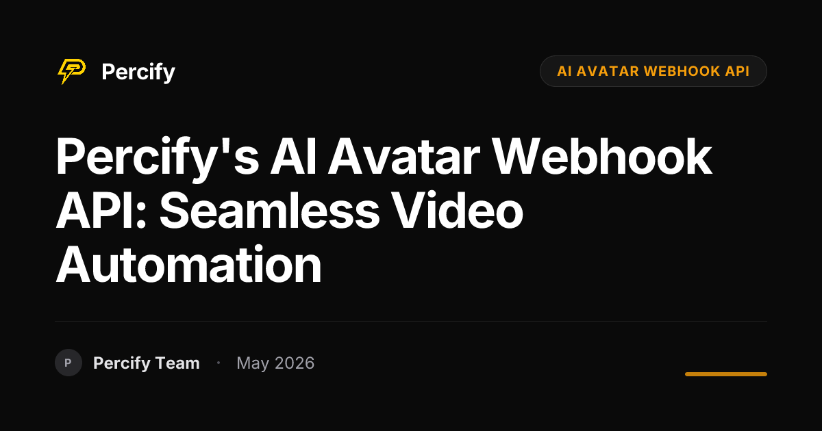 Percify's AI Avatar Webhook API: Seamless Video Automation - Percify AI Avatar Blog Cover