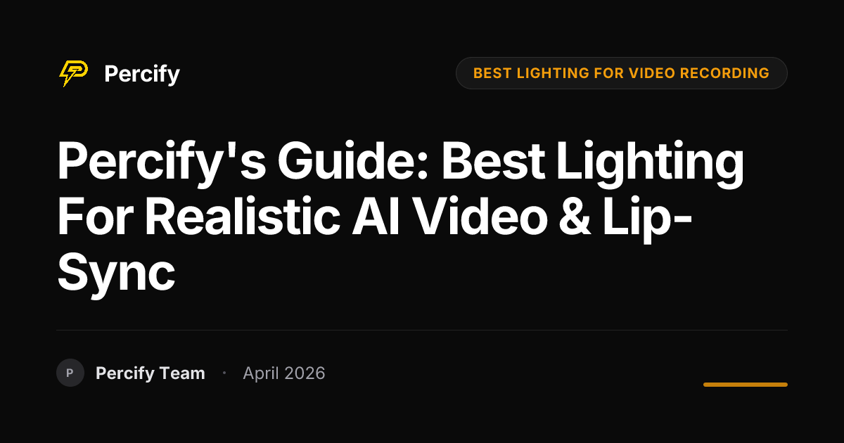 Percify's Guide: Best Lighting for Realistic AI Video & Lip-Sync - Percify AI Avatar Blog Cover