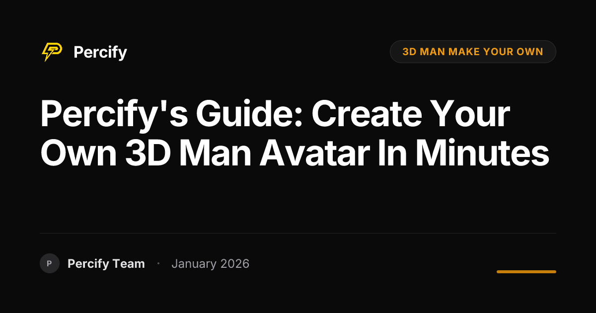 Percify's Guide: Create Your Own 3D Man Avatar in Minutes | Percify Blog