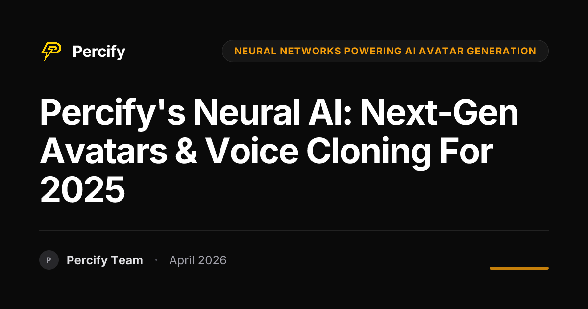 Percify's Neural AI: Next-Gen Avatars & Voice Cloning for 2025 - Percify AI Avatar Blog Cover