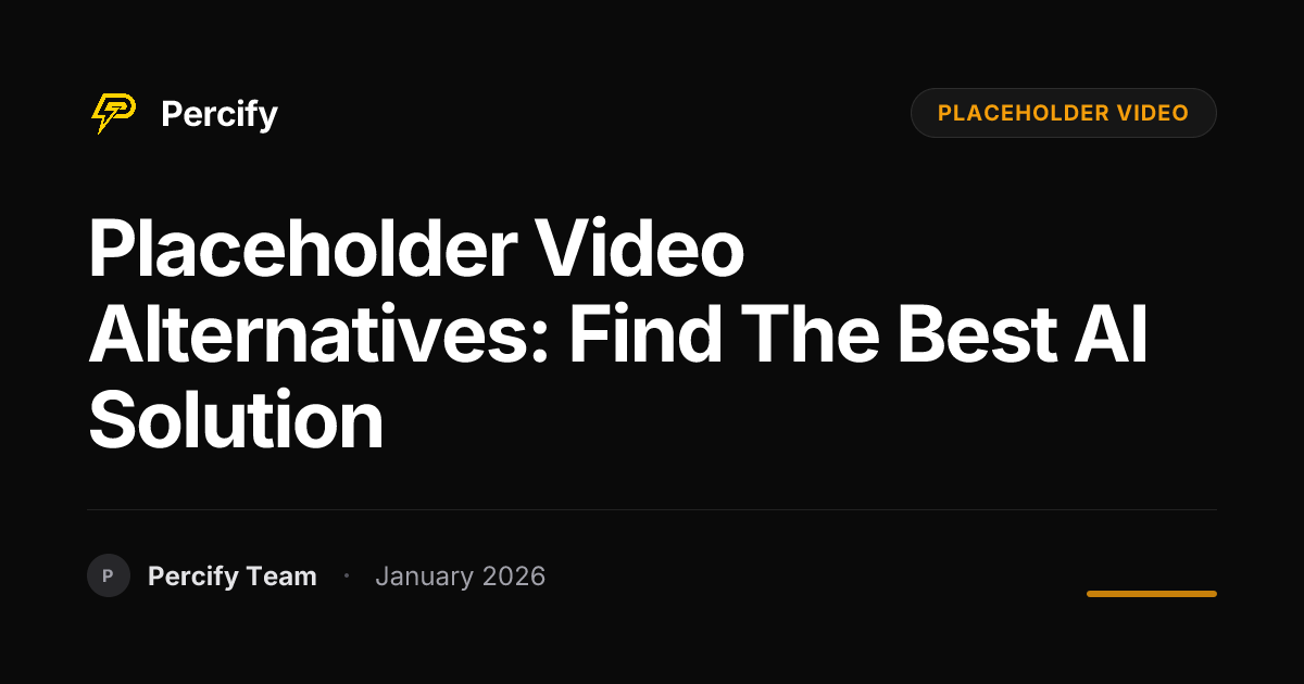 Placeholder Video Alternatives: Find the Best AI Solution | Percify Blog