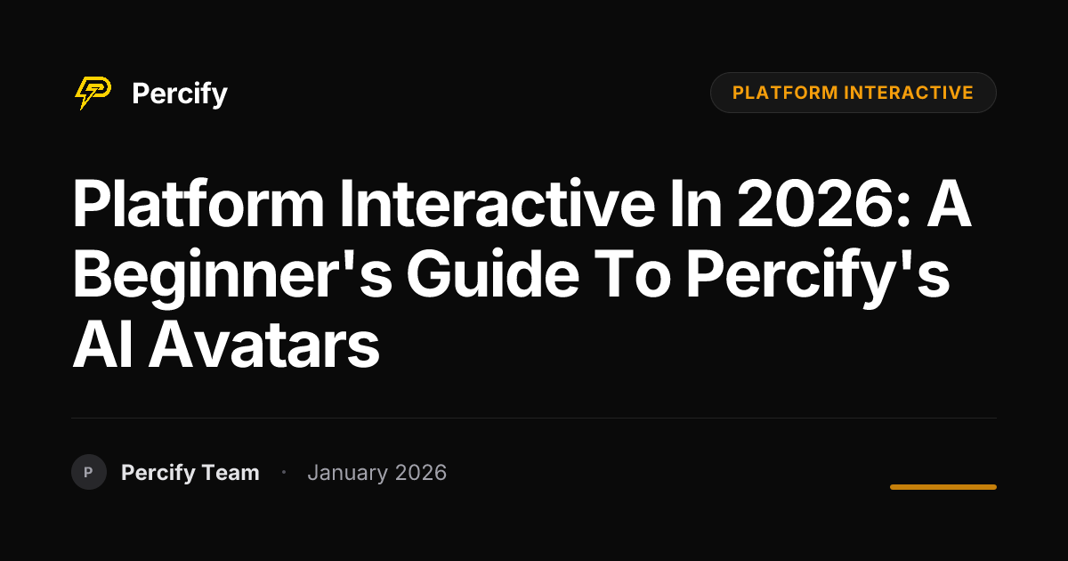 Platform Interactive in 2026: A Beginner's Guide to Percify's AI ...
