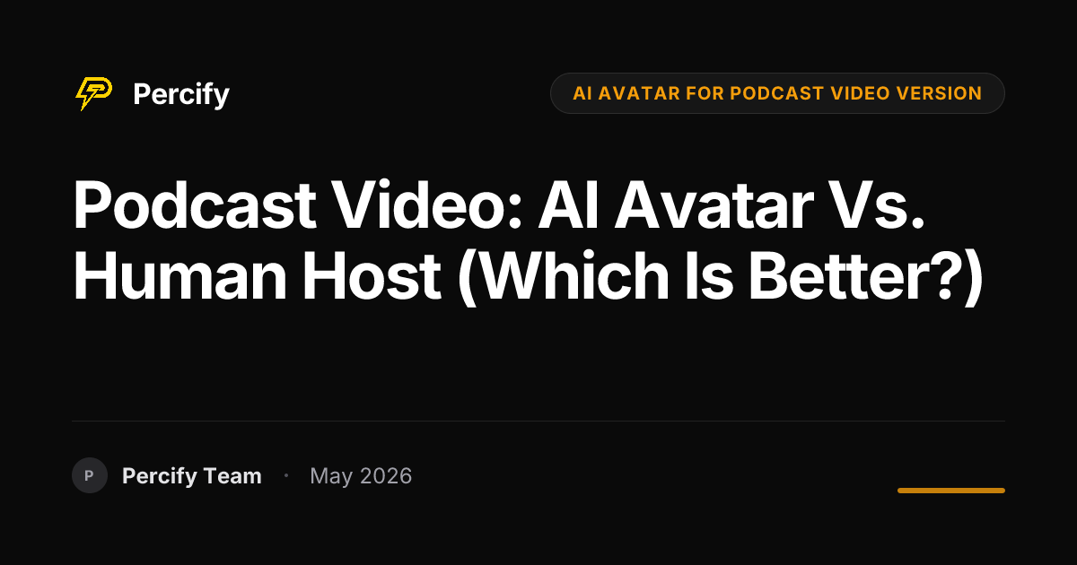 Podcast Video: AI Avatar vs. Human Host (Which is Better?) - Percify AI Avatar Blog Cover