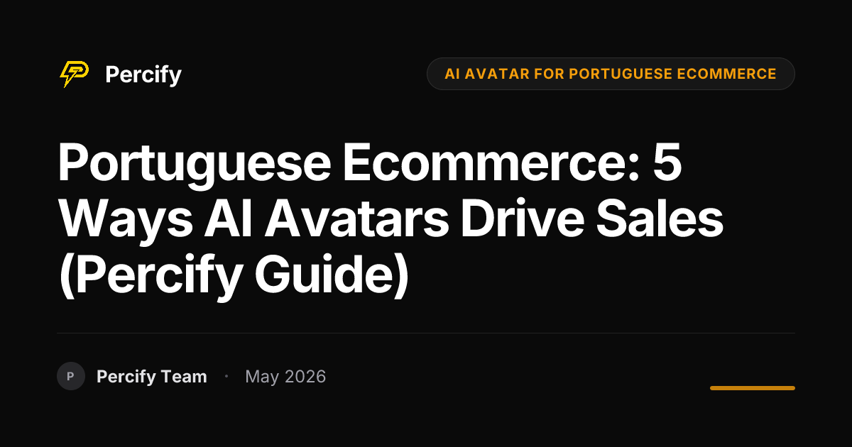 Portuguese Ecommerce: 5 Ways AI Avatars Drive Sales (Percify Guide) - Percify AI Avatar Blog Cover