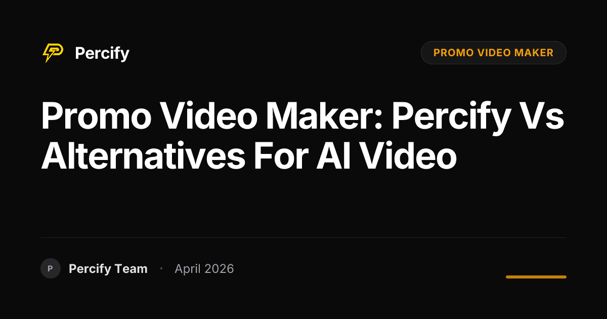 promo video maker: Percify vs Alternatives for AI Video - Percify AI Avatar Blog Cover