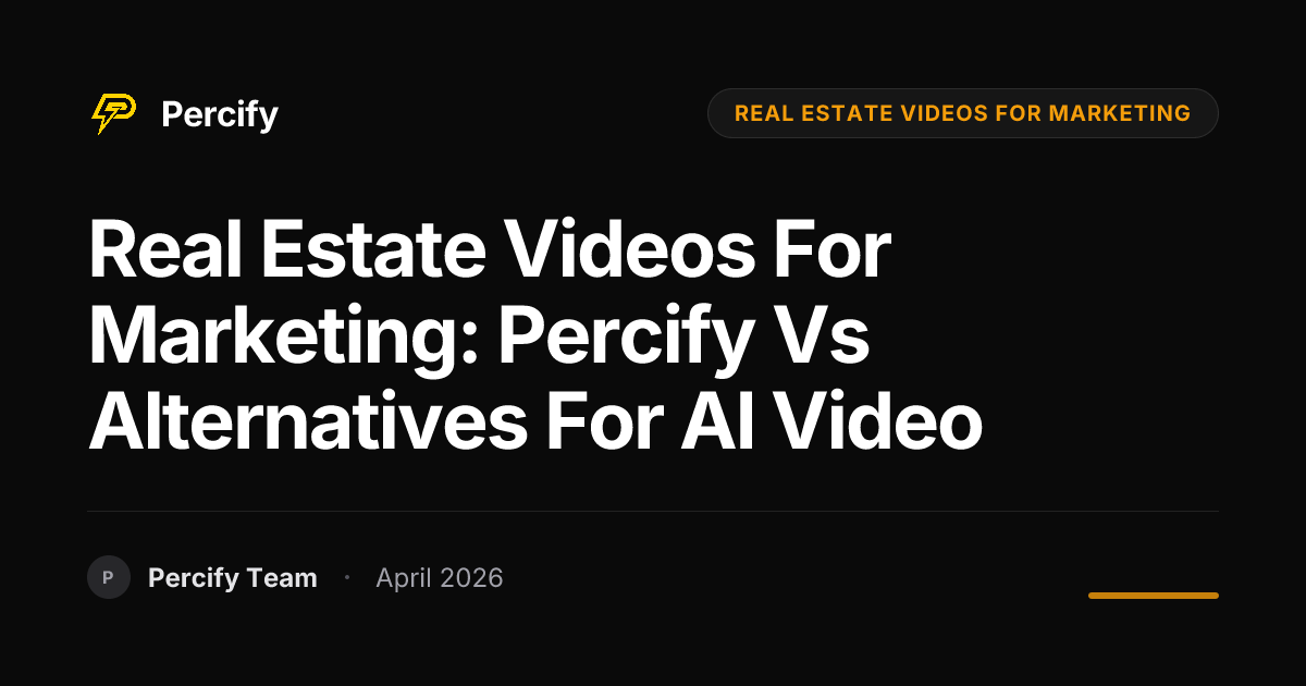 real estate videos for marketing: Percify vs Alternatives for AI Video - Percify AI Avatar Blog Cover