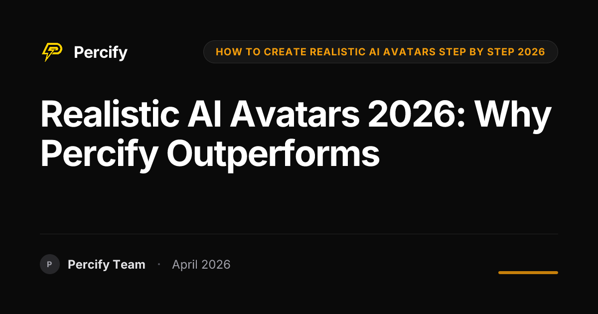 Realistic AI Avatars 2026: Why Percify Outperforms - Percify AI Avatar Blog Cover