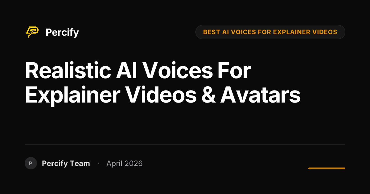 Realistic AI Voices for Explainer Videos & Avatars - Percify AI Avatar Blog Cover