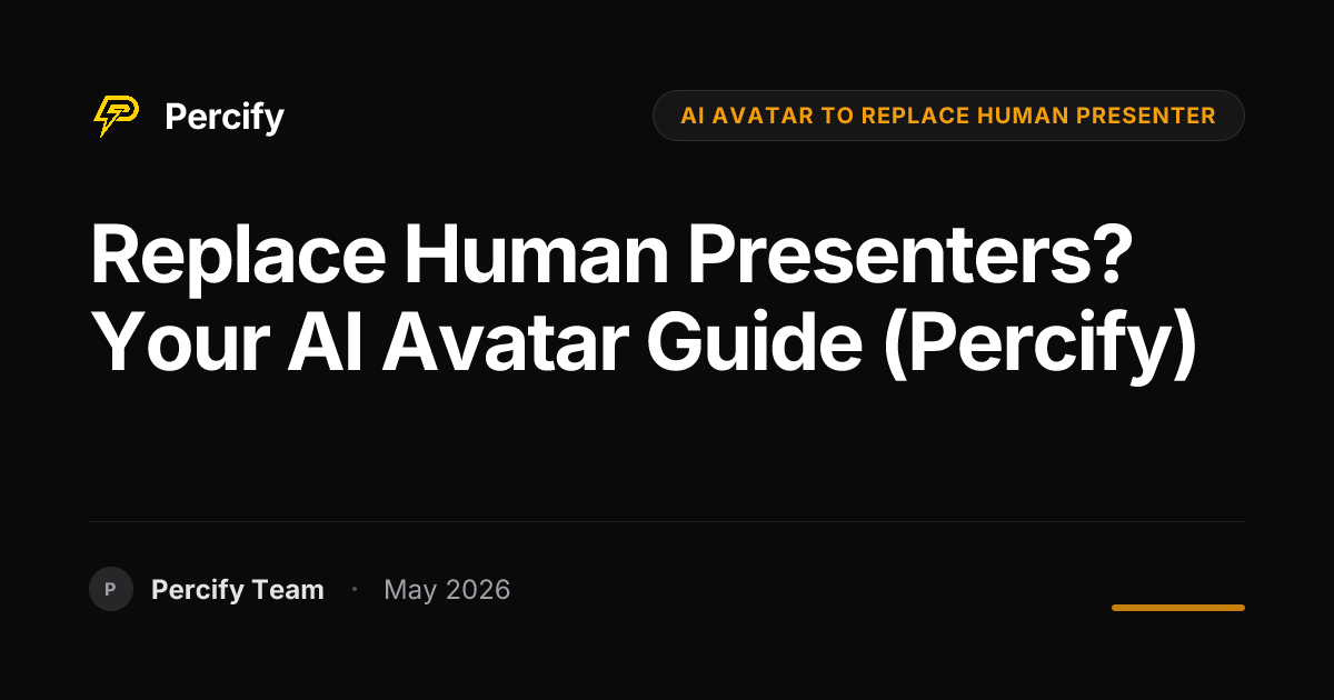 Replace Human Presenters? Your AI Avatar Guide (Percify) - Percify AI Avatar Blog Cover