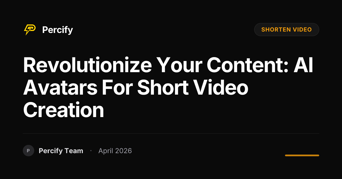 Revolutionize Your Content: AI Avatars for Short Video Creation - Percify AI Avatar Blog Cover