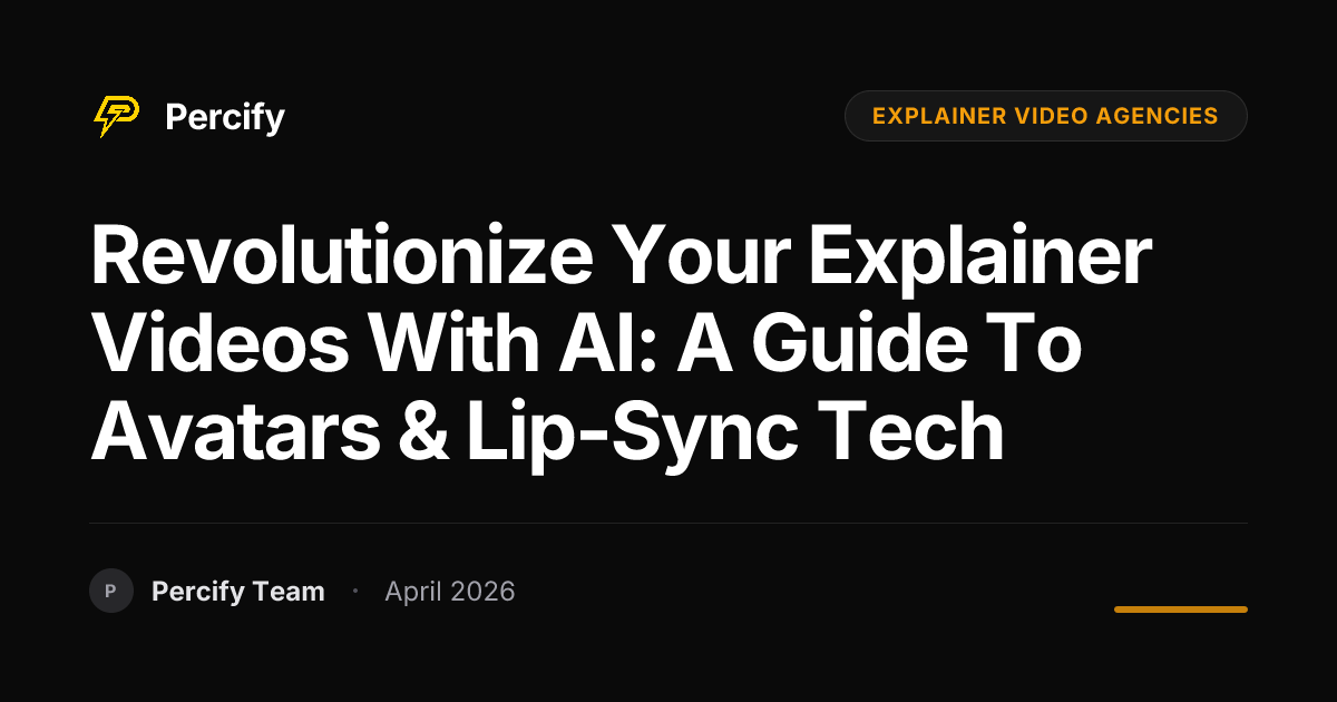 Revolutionize Your Explainer Videos with AI: A Guide to Avatars & Lip-Sync Tech - Percify AI Avatar Blog Cover