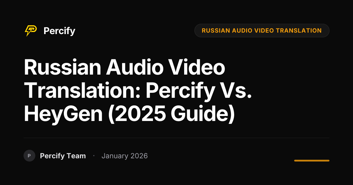 Russian Audio Video Translation: Percify vs. HeyGen (2025 Guide ...