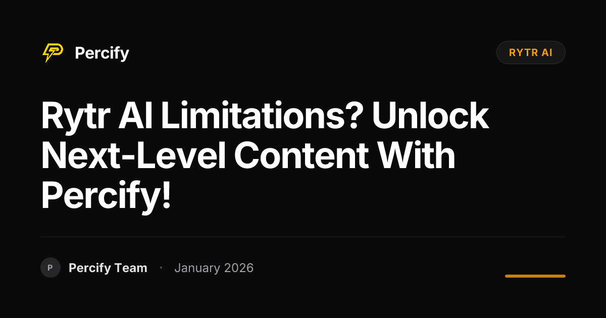 Rytr AI Limitations? Unlock Next-Level Content With Percify! | Percify Blog