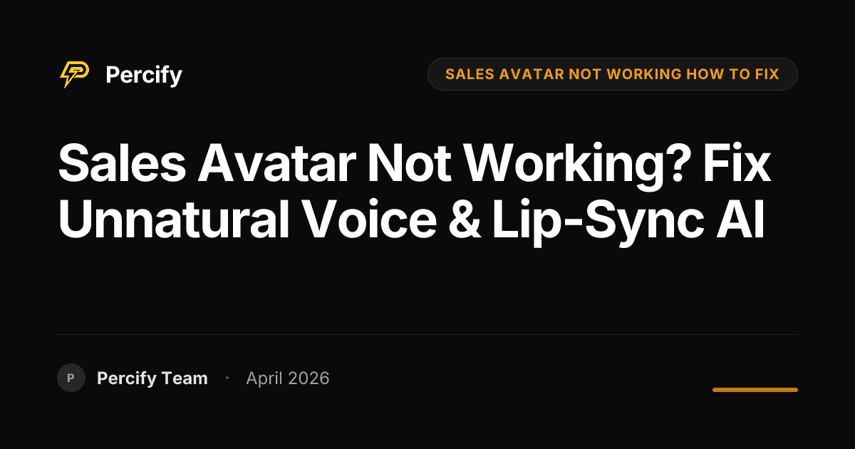 Sales Avatar Not Working? Fix Unnatural Voice & Lip-Sync AI - Percify AI Avatar Blog Cover