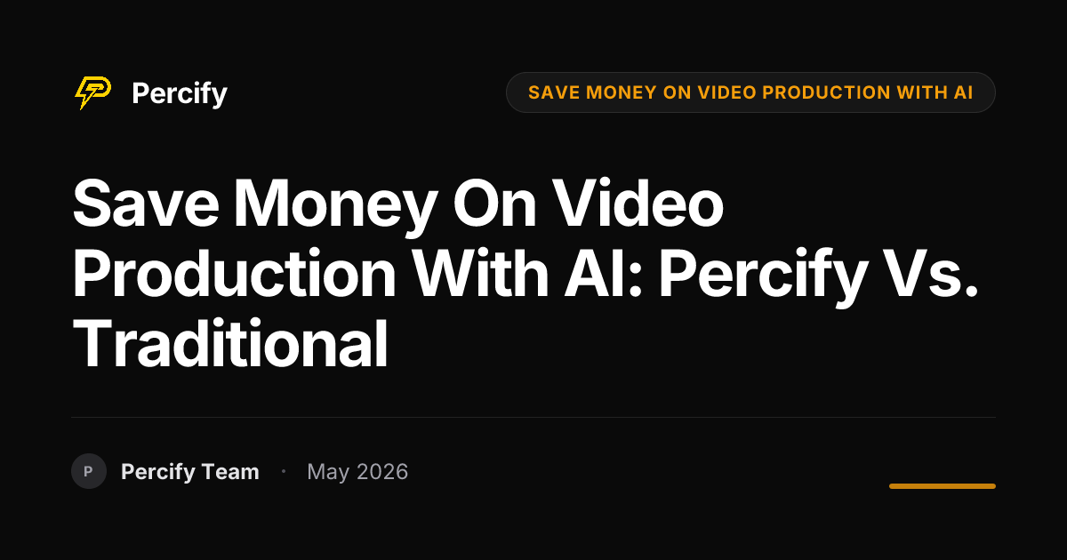 Save Money on Video Production with AI: Percify vs. Traditional - Percify AI Avatar Blog Cover