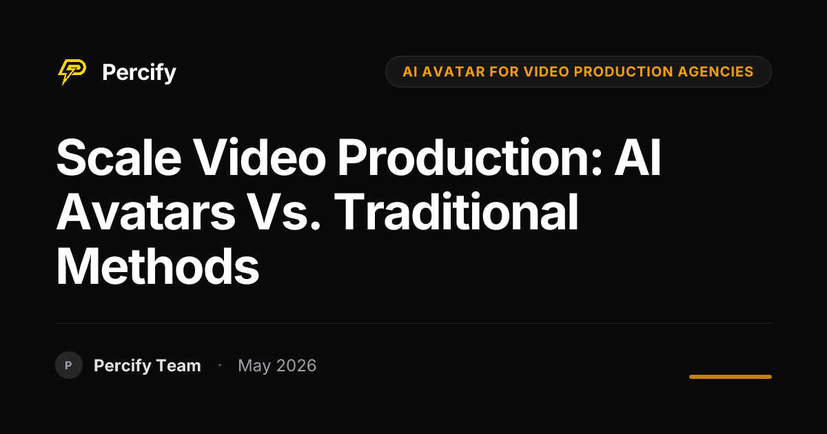 Scale Video Production: AI Avatars vs. Traditional Methods - Percify AI Avatar Blog Cover