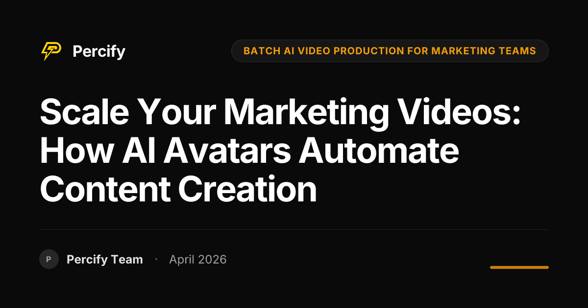 Scale Your Marketing Videos: How AI Avatars Automate Content Creation - Percify AI Avatar Blog Cover